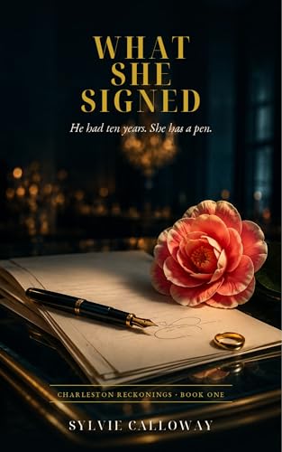 What She Signed — Book One of the Charleston Reckonings